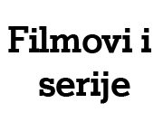 Filmovi  i serije