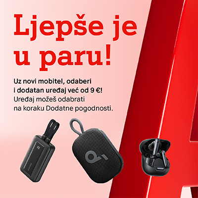 Uz novi mobitel odaberi i dodatan uređaj već od 9 €. Uređaj možeš odabrati na koraku Dodatne pogodnosti.